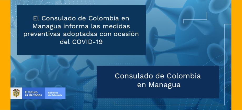 El Consulado de Colombia en Managua informa las medidas preventivas adoptadas con ocasión del COVID